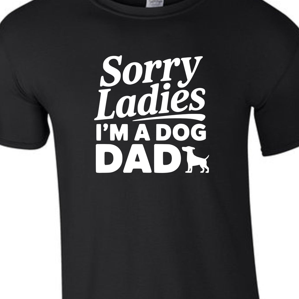 Sorry Ladies I'm a Dog Dad | Men's T-Shirt