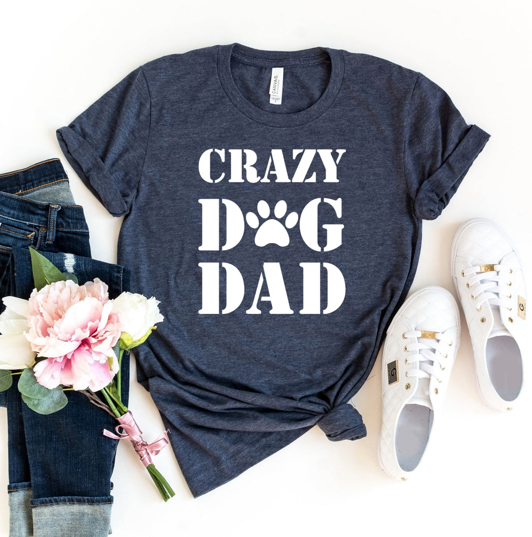Crazy Dog Dad T-shirt | Men's Shirt