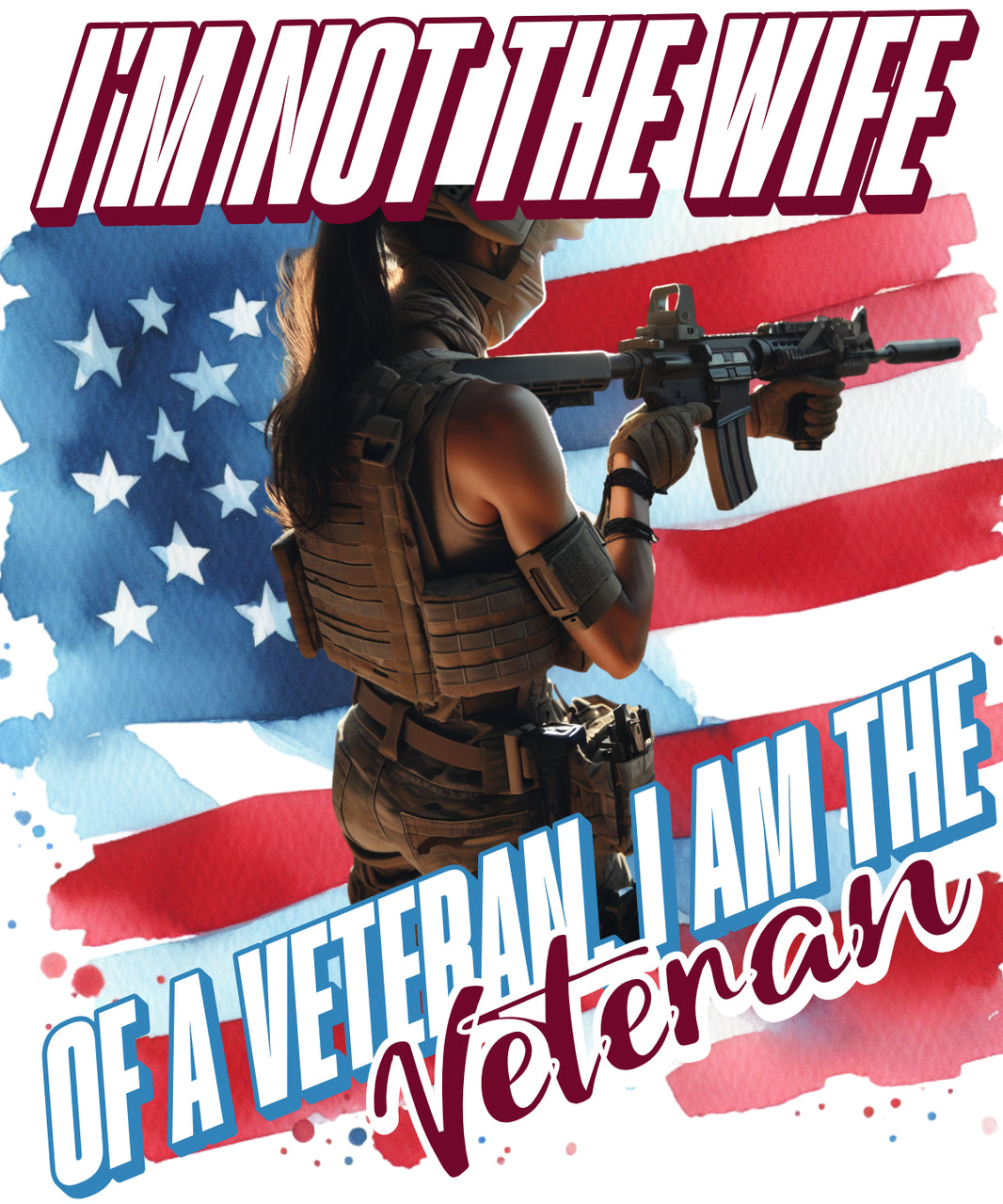 I'm Not the Wife of a Veteran, I Am the Veteran Shirt image 1