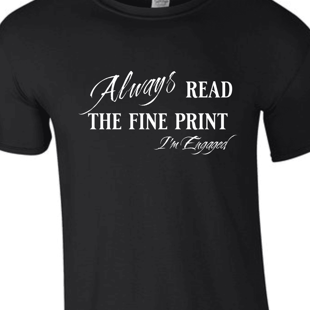 Engagement Short Sleeve Woman's Shirt | Always read the fine print I'm Engaged - My Store