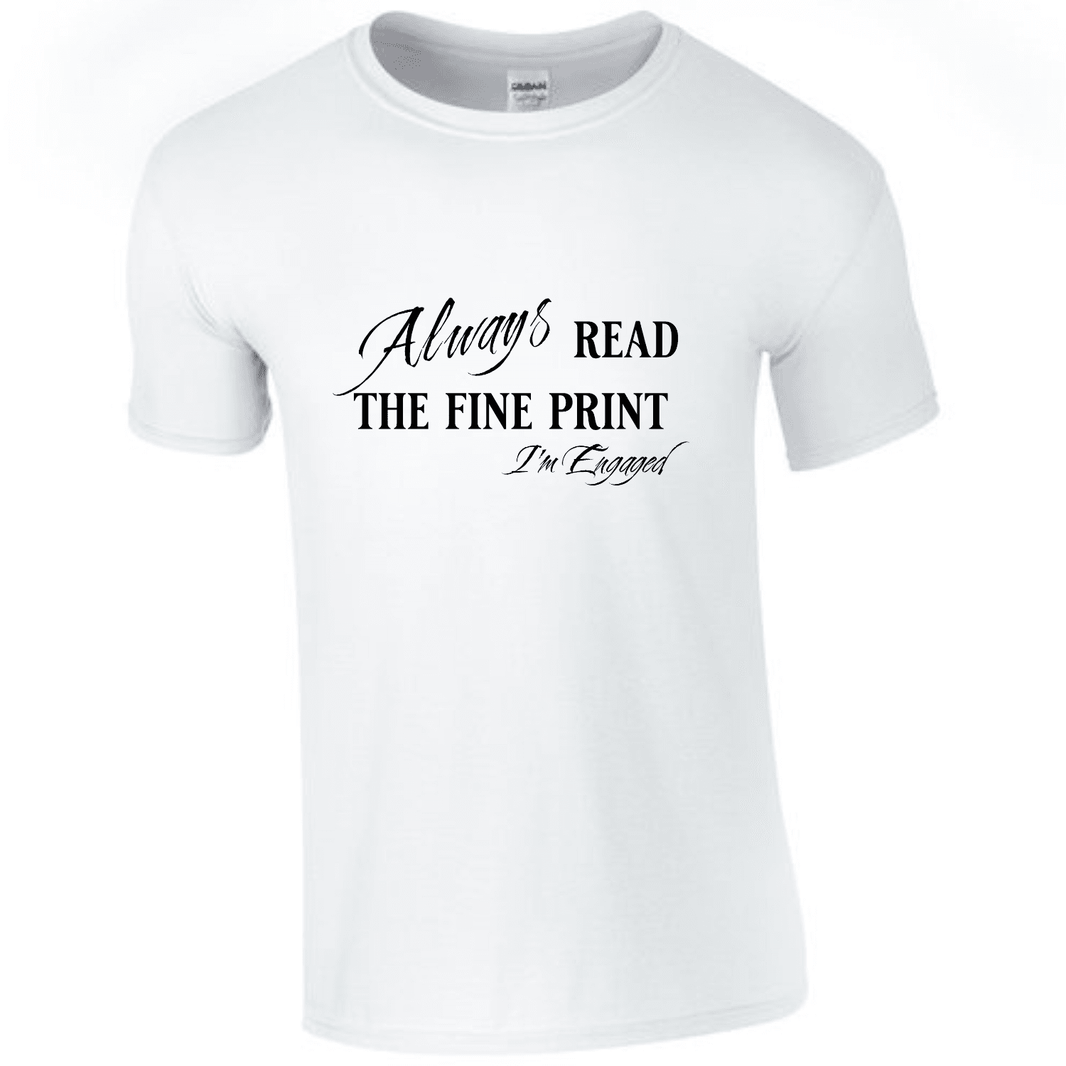 Engagement Short Sleeve Woman's Shirt | Always read the fine print I'm Engaged - My Store