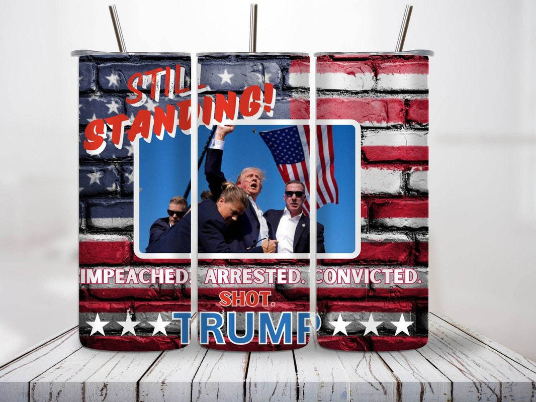 STILL STANDING | Impeached | Arrested | Convicted | Shot |Trump 2024 | 20 oz Tumbler | 3 options - My Store