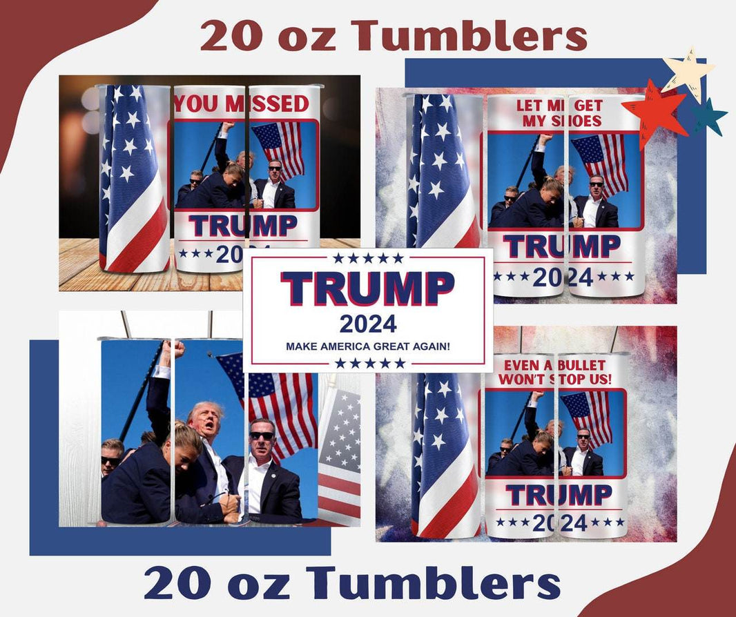 You Missed | Even a Bullet Won't Stop us | Let Me Get My Shoes |Trump 2024 | 20 oz Tumbler | 4 options - My Store