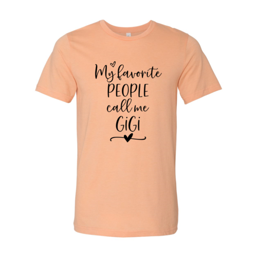 My Favorite People Call Me Gigi Shirt | Women's t-shirt