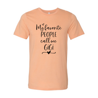 My Favorite People Call Me Gigi Shirt | Women's t-shirt