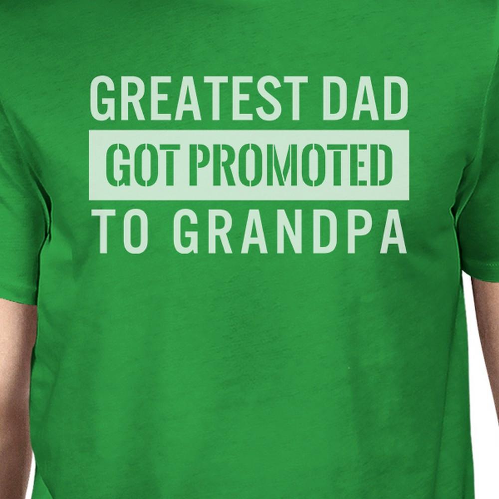 Greatest Dad Got Promoted to Grandpa Men's Green Cotton Tee for Dad image 1
