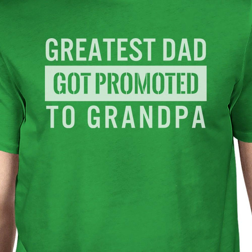 Greatest Dad Got Promoted to Grandpa Men's Green Cotton Tee for Dad image 1