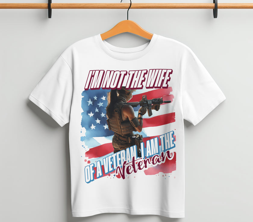 I'm Not the Wife of a Veteran, I Am the Veteran Shirt image 0