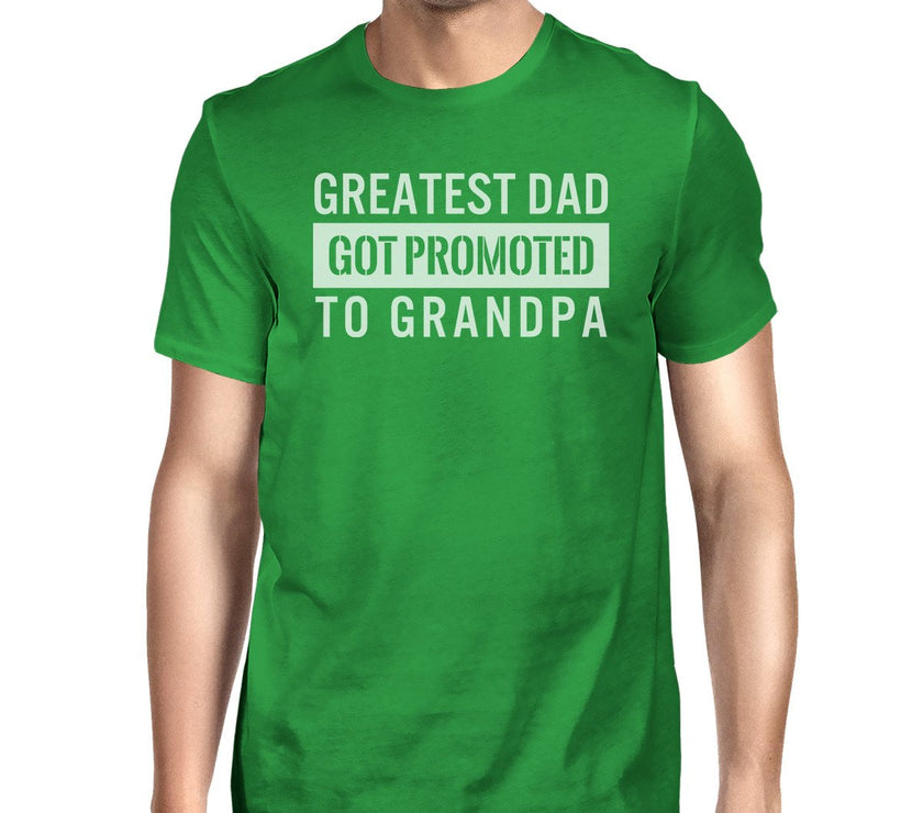 Greatest Dad Got Promoted to Grandpa Men's Green Cotton Tee for Dad image 0