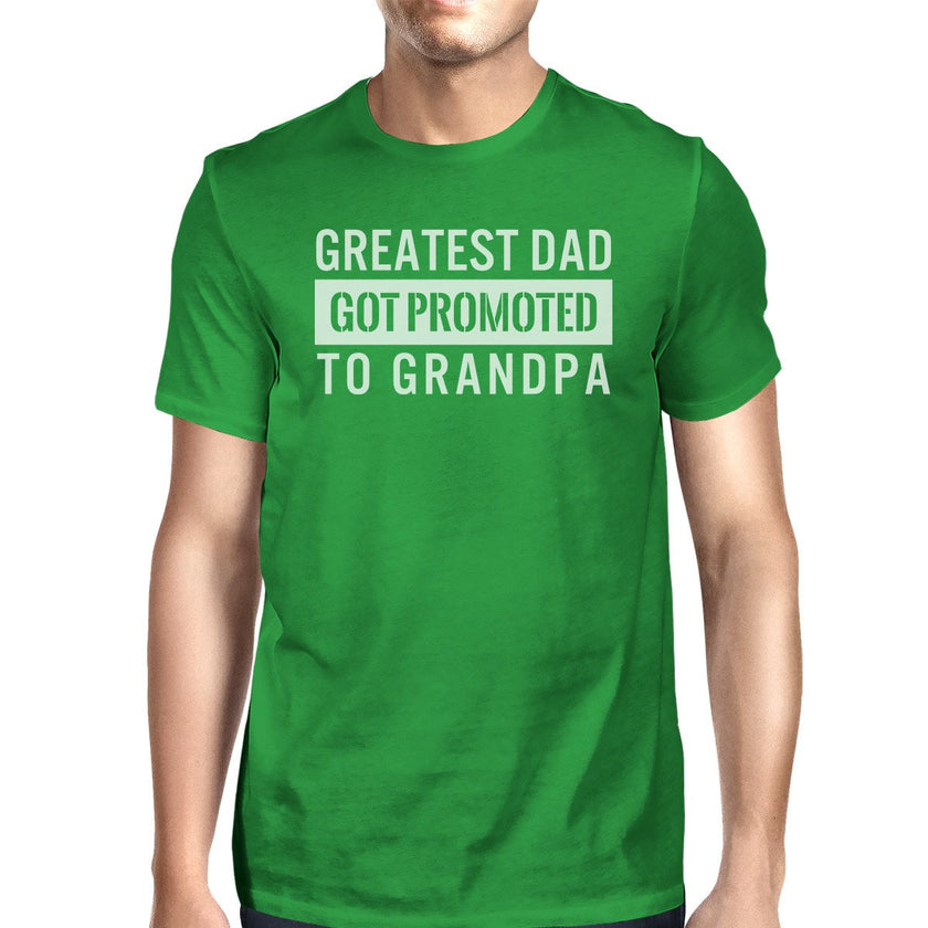 Greatest Dad Got Promoted to Grandpa Men's Green Cotton Tee for Dad image 0