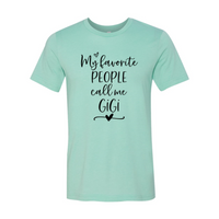My Favorite People Call Me Gigi Shirt | Women's t-shirt