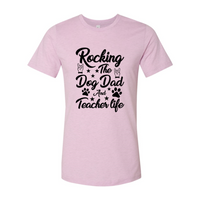 Rocking The Dog Dad And Teacher Life Shirt | Male T-shirt