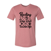 Rocking The Dog Dad And Teacher Life Shirt | Male T-shirt