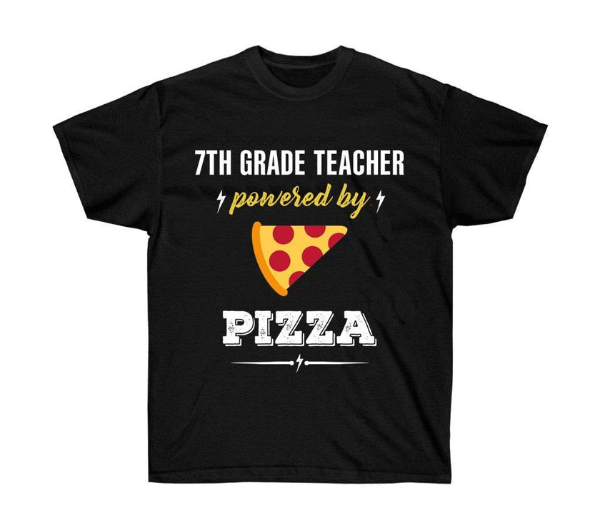7th Grade Teacher Powered by Pizza Tshirt - My Store