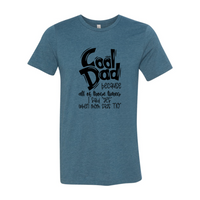 Cool Dad because all of those times I Said Yes when Mom said No | T-Shirt