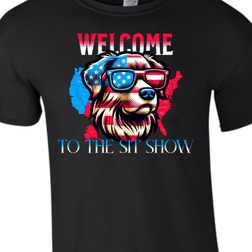 Welcome to the Sit Show - USA Pride - 4th of July - Patriotic - Dog Lovers Crew Neck T-Shirt