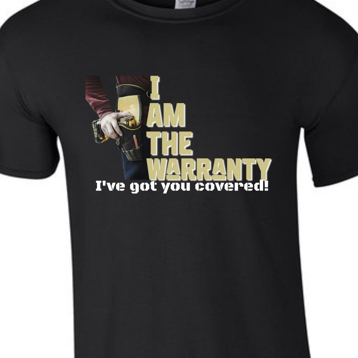 I am the Warranty - I've Got You Covered - Funny Men's shirt - Mechanic - Gift for Dad
