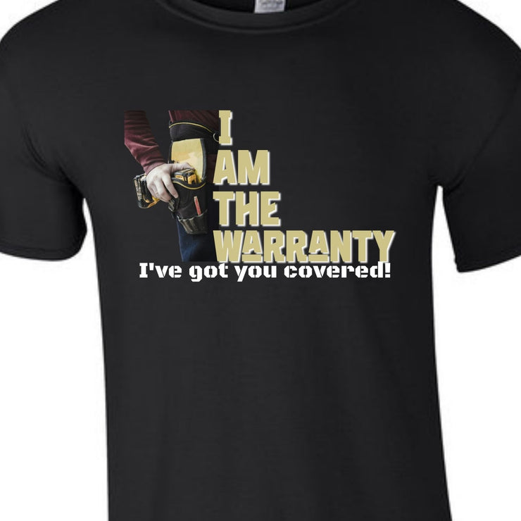 I am the Warranty - I've Got You Covered - Funny Men's shirt - Mechanic - Gift for Dad