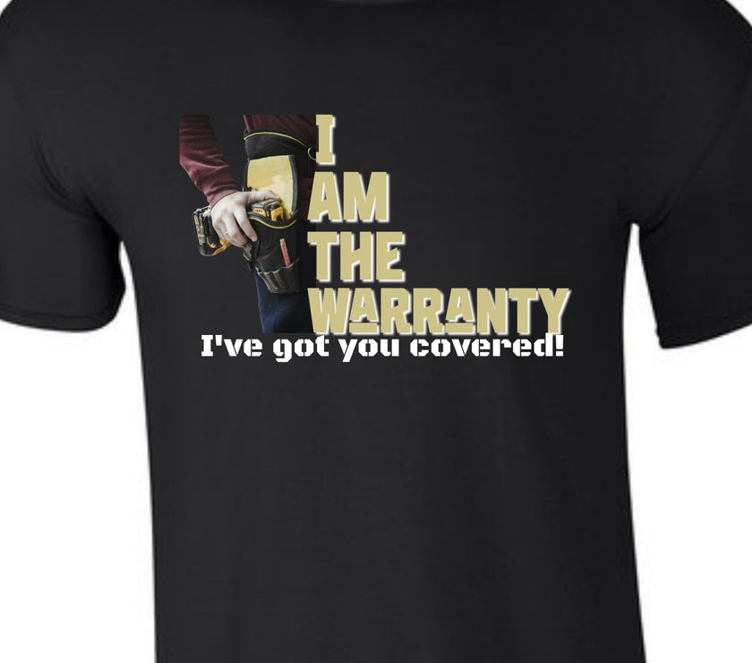I am the Warranty - I've Got You Covered - Funny Men's shirt - Mechanic - Gift for Dad