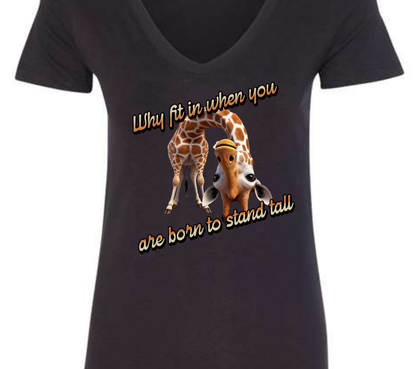 Why Fit in When You Are Born to Stand Tall - Giraffe lovers shirt - Women's V-Neck T-Shirt