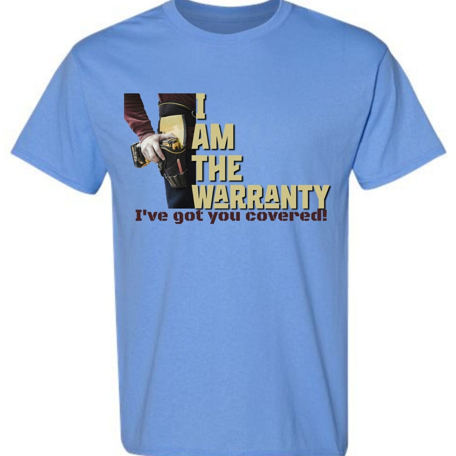 I am the Warranty - I've Got You Covered - Funny Men's shirt - Mechanic - Gift for Dad