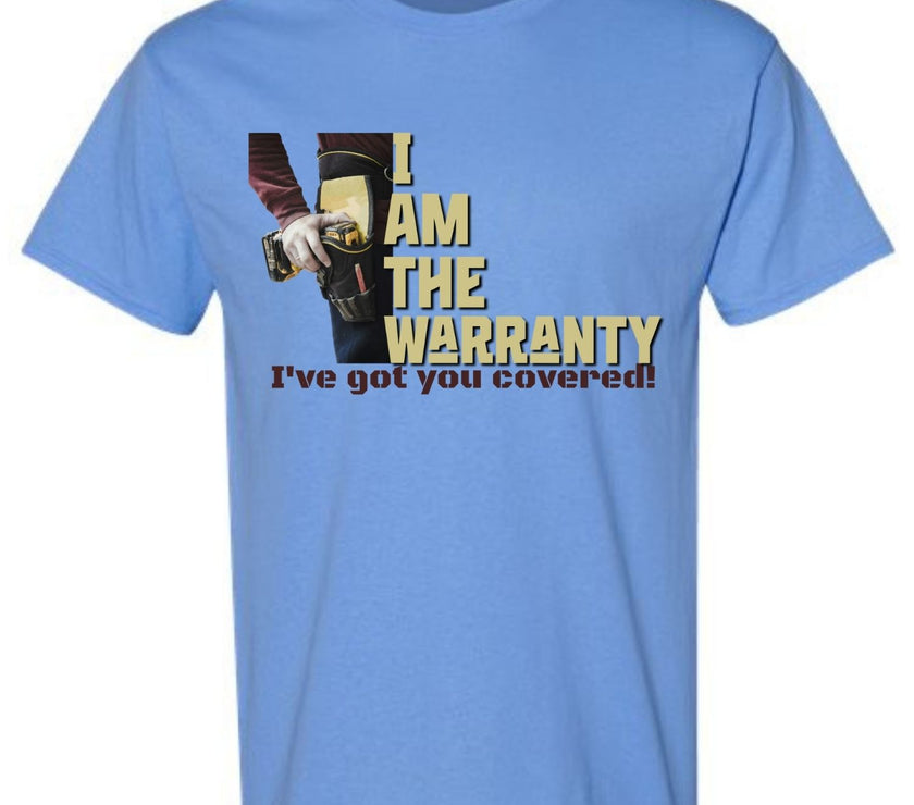 I am the Warranty - I've Got You Covered - Funny Men's shirt - Mechanic - Gift for Dad