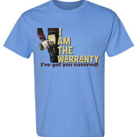 I am the Warranty - I've Got You Covered - Funny Men's shirt - Mechanic - Gift for Dad