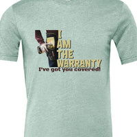 I am the Warranty - I've Got You Covered - Funny Men's shirt - Mechanic - Gift for Dad
