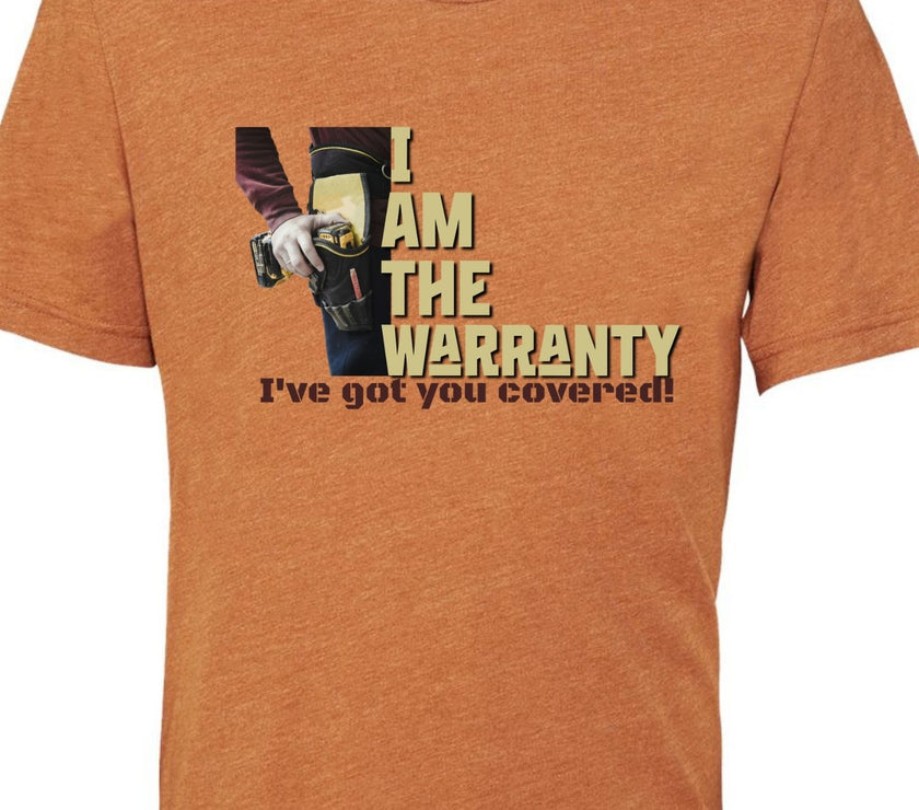I am the Warranty - I've Got You Covered - Funny Men's shirt - Mechanic - Gift for Dad