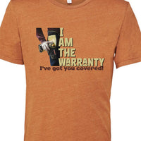 I am the Warranty - I've Got You Covered - Funny Men's shirt - Mechanic - Gift for Dad