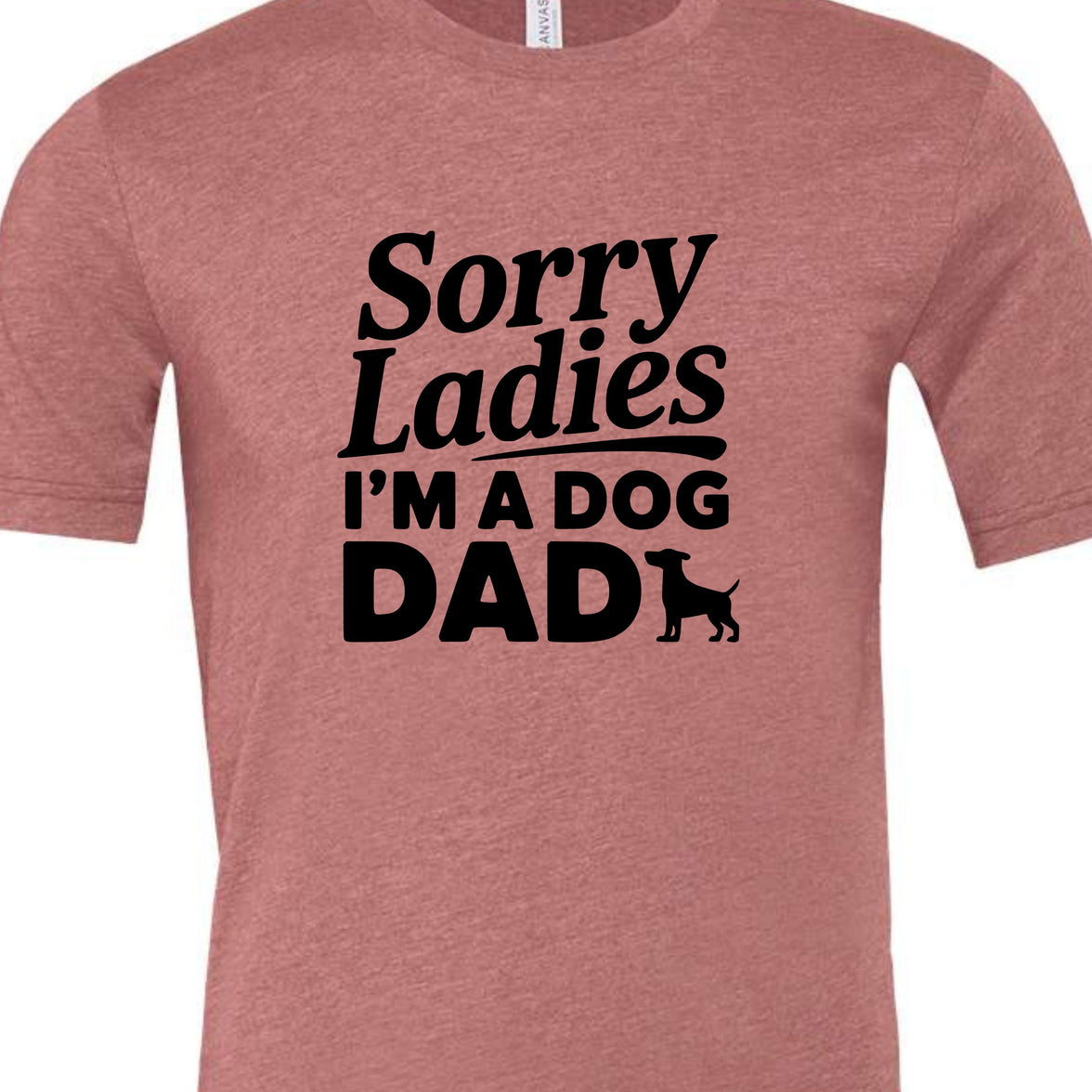 Sorry Ladies I'm a Dog Dad | Men's T-Shirt