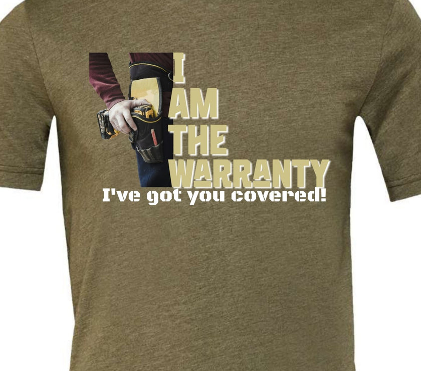 I am the Warranty - I've Got You Covered - Funny Men's shirt - Mechanic - Gift for Dad