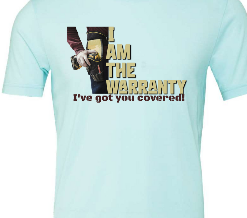 I am the Warranty - I've Got You Covered - Funny Men's shirt - Mechanic - Gift for Dad