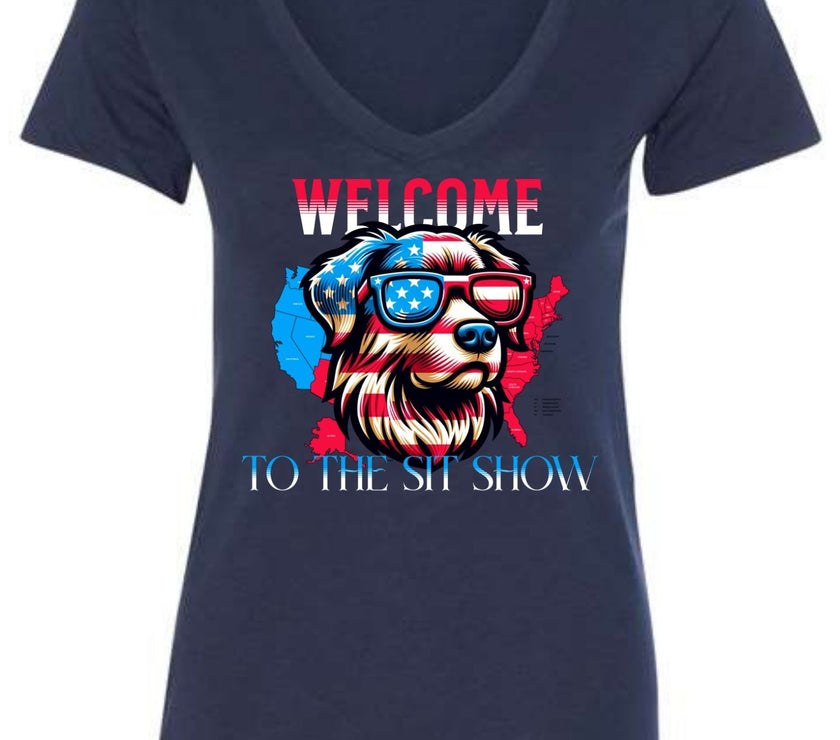 Welcome to the Sit Show - USA Pride - 4th of July - Patriotic - Dog Lovers