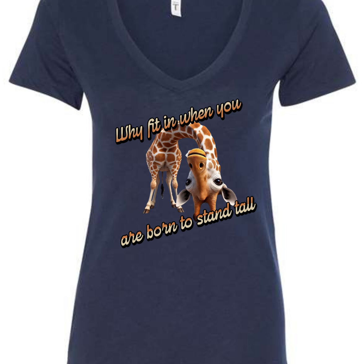 Why Fit in When You Are Born to Stand Tall - Giraffe lovers shirt - Women's V-Neck T-Shirt