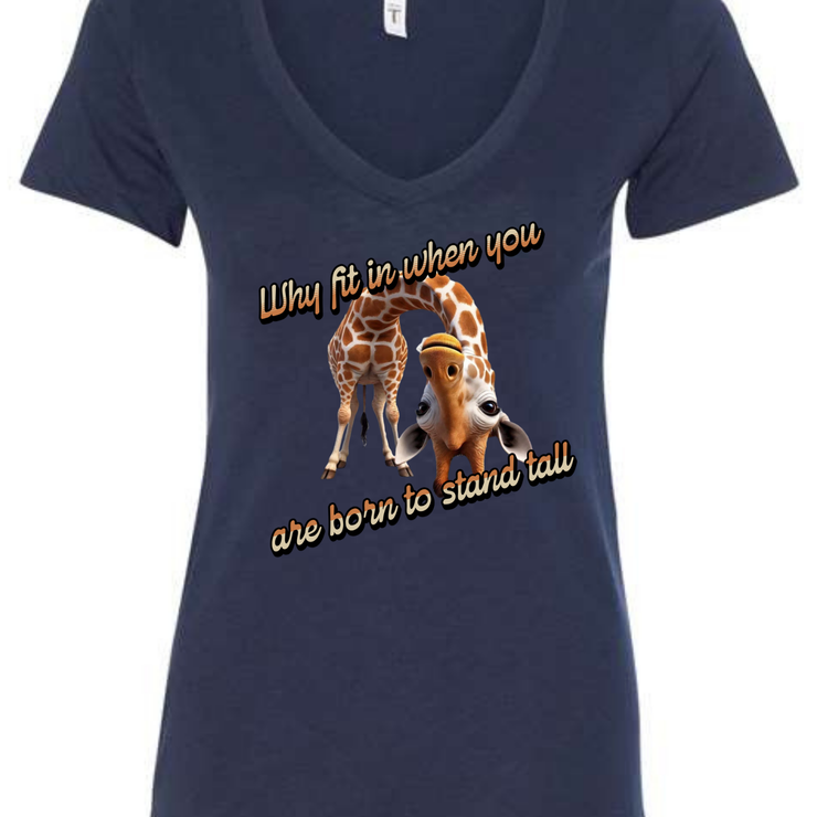 Why Fit in When You Are Born to Stand Tall - Giraffe lovers shirt - Women's V-Neck T-Shirt