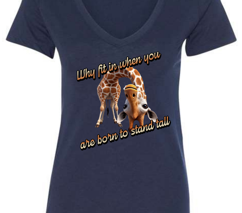 Why Fit in When You Are Born to Stand Tall - Giraffe lovers shirt - Women's V-Neck T-Shirt