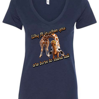 Why Fit in When You Are Born to Stand Tall - Giraffe lovers shirt - Women's V-Neck T-Shirt