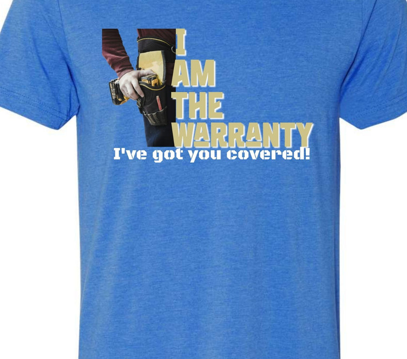 I am the Warranty - I've Got You Covered - Funny Men's shirt - Mechanic - Gift for Dad