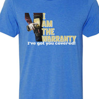I am the Warranty - I've Got You Covered - Funny Men's shirt - Mechanic - Gift for Dad