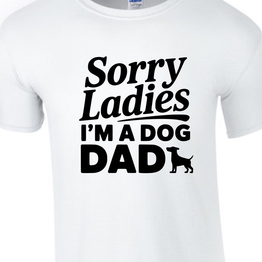 Sorry Ladies I'm a Dog Dad | Men's T-Shirt