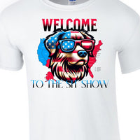 Welcome to the Sit Show - USA Pride - 4th of July - Patriotic - Dog Lovers