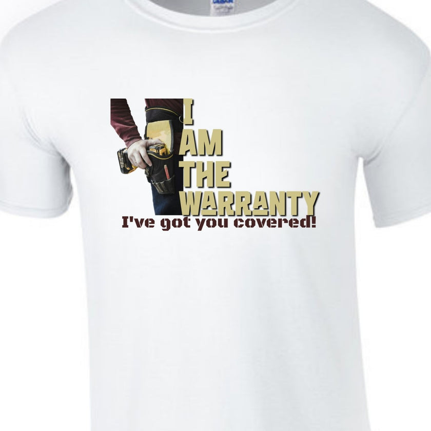 I am the Warranty - I've Got You Covered - Funny Men's shirt - Mechanic - Gift for Dad