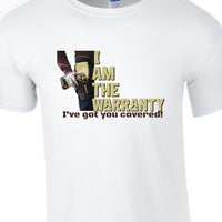 I am the Warranty - I've Got You Covered - Funny Men's shirt - Mechanic - Gift for Dad