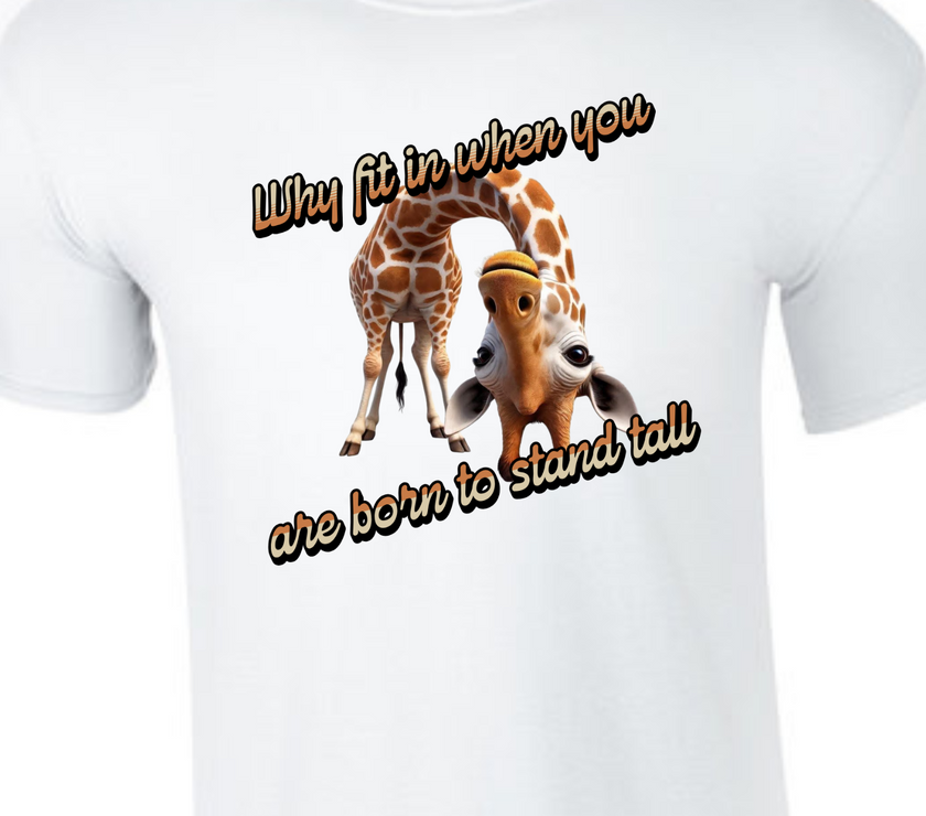 Why Fit in When You Are Born to Stand Tall - Giraffe lovers shirt Unisex T-Shirt - Crew Neck