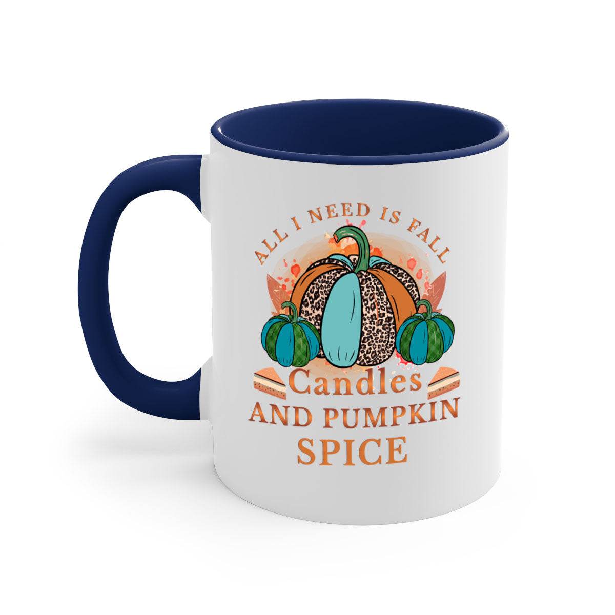 All I Need Is Fall Candles And Pumpkin Spice - fall-Mug / Cup - My Store