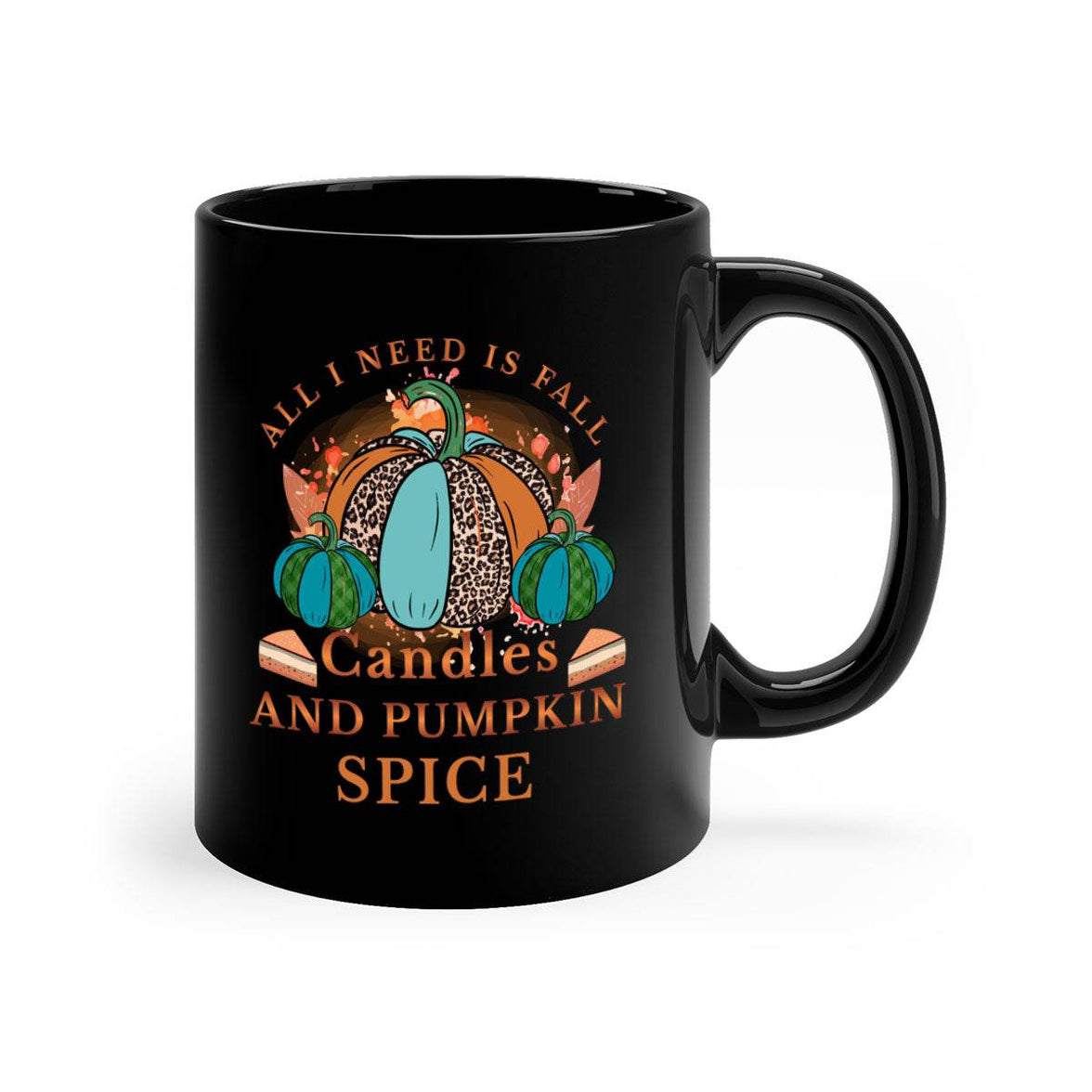 All I Need Is Fall Candles And Pumpkin Spice - fall-Mug / Cup - My Store