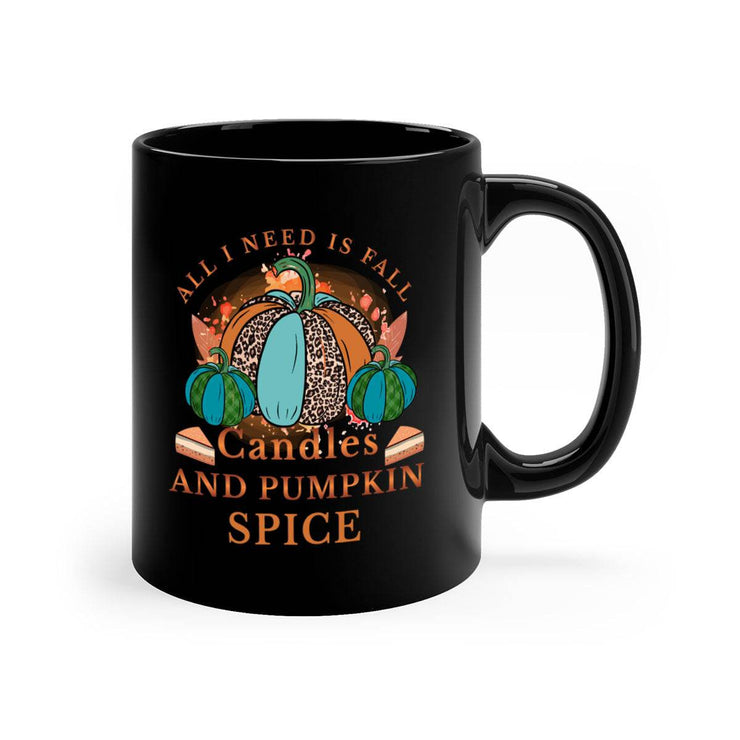 All I Need Is Fall Candles And Pumpkin Spice - fall-Mug / Cup - My Store