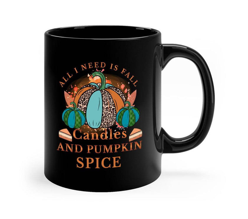 All I Need Is Fall Candles And Pumpkin Spice - fall-Mug / Cup - My Store