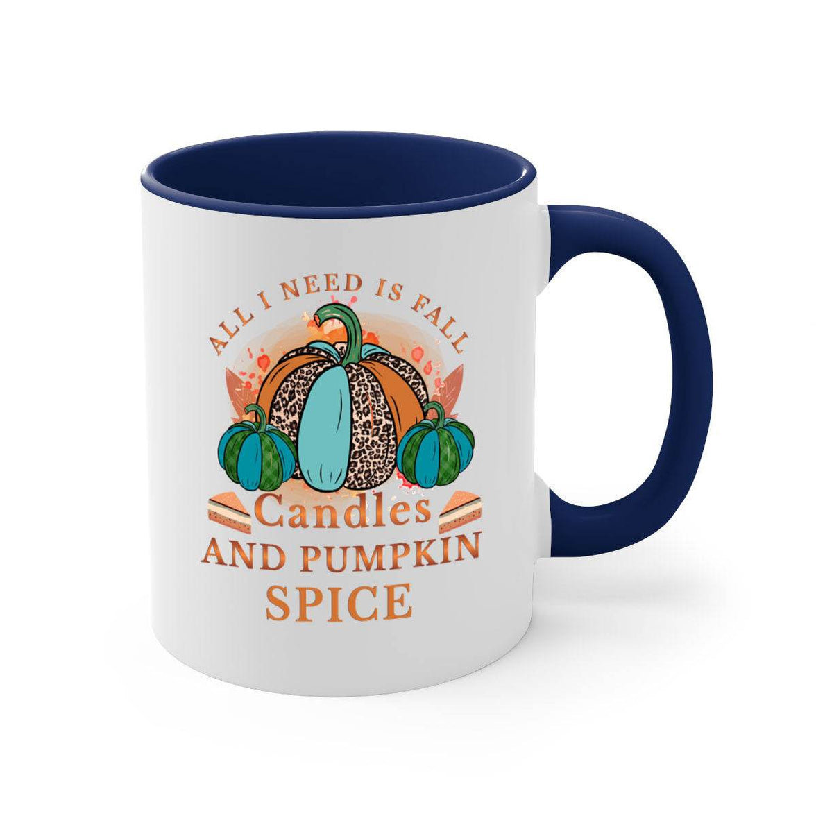 All I Need Is Fall Candles And Pumpkin Spice - fall-Mug / Cup - My Store